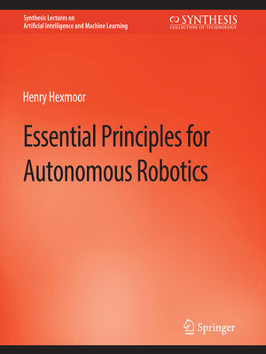 cover image of Essential Principles for Autonomous Robotics